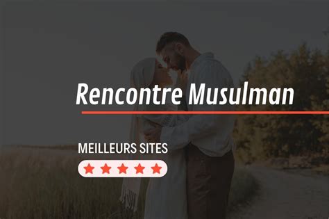 rencontre musulmane gratuit|Site de Rencontre Musulman Gratuit 